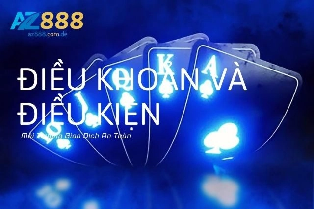 Điều Khoản Và Điều Kiện: Môi Trường Giao Dịch An Toàn