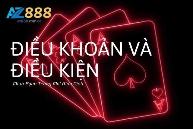 Điều Khoản Và Điều Kiện: Minh Bạch Trong Mọi Giao Dịch